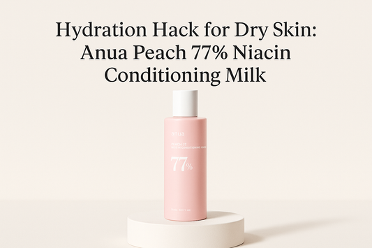 Hydration Hack for Dry Skin: Anua Peach 77% Niacin Conditioning Milk